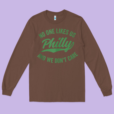 Philly No One Likes Us And We Don't Care Green Text Tank Top Long Sleeve Tee Designed By Artmosaic