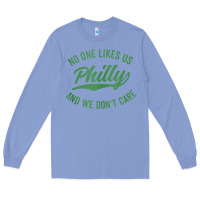 Colony Blue philly no one likes us and we don't care green text tank top Long Sleeve Tee - ArtMosaic