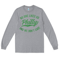 Heather Grey philly no one likes us and we don't care green text tank top Long Sleeve Tee - ArtMosaic
