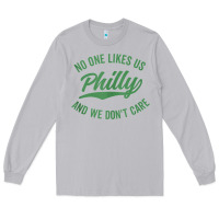 Moon Dust philly no one likes us and we don't care green text tank top Long Sleeve Tee - ArtMosaic