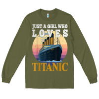 Army Green ship just a girl who loves titanic boat titanic girls woman t shirt Long Sleeve Tee - ArtMosaic