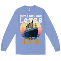 Colony Blue ship just a girl who loves titanic boat titanic girls woman t shirt Long Sleeve Tee - ArtMosaic