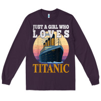 Plum ship just a girl who loves titanic boat titanic girls woman t shirt Long Sleeve Tee - ArtMosaic