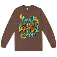 Chestnut Best Mom ever mother's day Long Sleeve Tee - HowdyJamesFarm