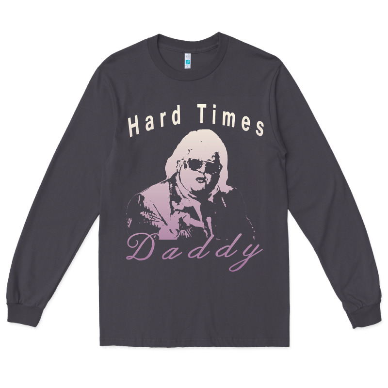Hard Times Daddy Long Sleeve Tee by trangStudio | Teevron