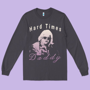 Hard Times Daddy Long Sleeve Tee Designed By Trangstudio