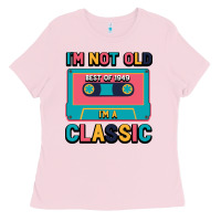 I'm Not Old Best Old Best Of 1949 I'm A Classic Ladies Tee | Teevron