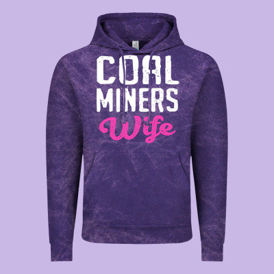 Coal Miners Wife T Shirt Vintage Hoodie Designed By Floraart