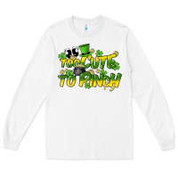 Too Cute To Pinch St. Patrick's Day Long Sleeve Tee | Teevron
