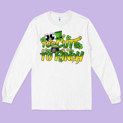 Too Cute To Pinch St. Patrick's Day Long Sleeve Tee Designed By Howdyjamesfarm