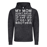 Vintage Black my mom didn't raise no dummy tshirt as a funny saying t shirt Vintage Hoodie - ArtMosaic