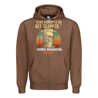 Chestnut stay strapped or get clapped george washington Zipper Hoodie - FloraArt