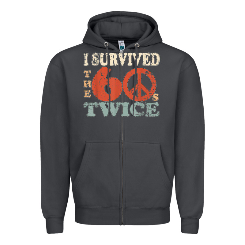 I Survived The Sixties 60s Twice Zipper Hoodie by FloraArt | Teevron