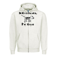 Oatmeal Heather in dog years i'm dead t shirt Zipper Hoodie - ArtMosaic