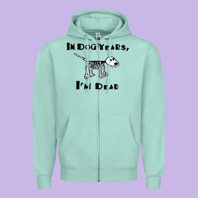 In Dog Years I'm Dead T Shirt Zipper Hoodie Designed By Artmosaic
