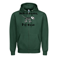 Sports Green in dog years i'm dead t shirt Zipper Hoodie - ArtMosaic