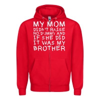 Red my mom didn't raise no dummy tshirt as a funny saying t shirt Zipper Hoodie - ArtMosaic