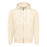 Sandshell my mom didn't raise no dummy tshirt as a funny saying t shirt Zipper Hoodie - ArtMosaic