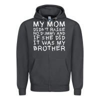 Smoke my mom didn't raise no dummy tshirt as a funny saying t shirt Zipper Hoodie - ArtMosaic