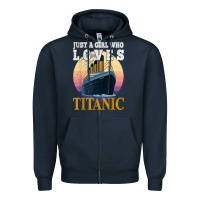 Navy ship just a girl who loves titanic boat titanic girls woman t shirt Zipper Hoodie - ArtMosaic