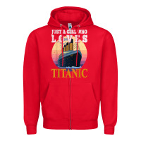 Red ship just a girl who loves titanic boat titanic girls woman t shirt Zipper Hoodie - ArtMosaic