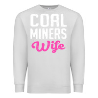 Dove Grey coal miners wife t shirt Premium Sweatshirt - FloraArt