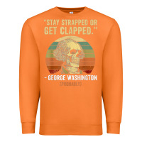 Carrot stay strapped or get clapped george washington Premium Sweatshirt - FloraArt
