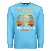 Ocean Blue stay strapped or get clapped george washington Premium Sweatshirt - FloraArt