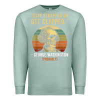 Seafoam stay strapped or get clapped george washington Premium Sweatshirt - FloraArt