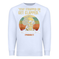 White stay strapped or get clapped george washington Premium Sweatshirt - FloraArt
