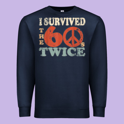 I Survived The Sixties 60s Twice Premium Sweatshirt Designed By Floraart