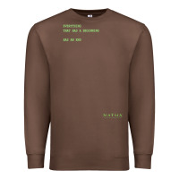 Chestnut The Matrix Everything Has A Beginning Green Font Premium Sweatshirt - ArtMosaic