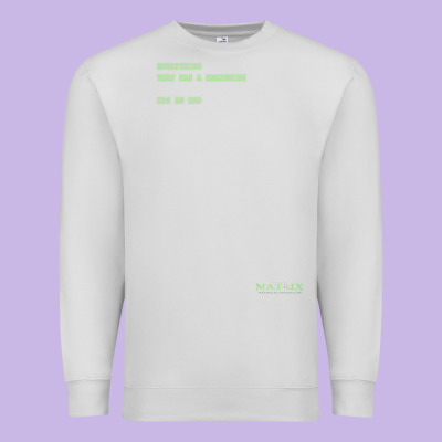 The Matrix Everything Has A Beginning Green Font Premium Sweatshirt Designed By Artmosaic
