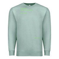 Seafoam The Matrix Everything Has A Beginning Green Font Premium Sweatshirt - ArtMosaic