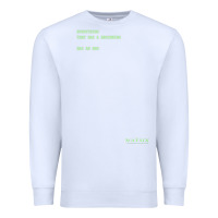 White The Matrix Everything Has A Beginning Green Font Premium Sweatshirt - ArtMosaic