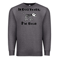 Charcoal Heather in dog years i'm dead t shirt Premium Sweatshirt - ArtMosaic