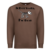Chestnut in dog years i'm dead t shirt Premium Sweatshirt - ArtMosaic