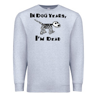 Heather Grey in dog years i'm dead t shirt Premium Sweatshirt - ArtMosaic