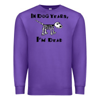 Purple in dog years i'm dead t shirt Premium Sweatshirt - ArtMosaic