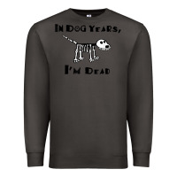 Smoke in dog years i'm dead t shirt Premium Sweatshirt - ArtMosaic