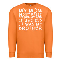Carrot my mom didn't raise no dummy tshirt as a funny saying t shirt Premium Sweatshirt - ArtMosaic