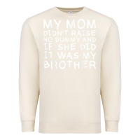 Sandshell my mom didn't raise no dummy tshirt as a funny saying t shirt Premium Sweatshirt - ArtMosaic