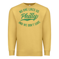 Antique Gold philly no one likes us and we don't care green text tank top Premium Sweatshirt - ArtMosaic