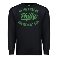 Black philly no one likes us and we don't care green text tank top Premium Sweatshirt - ArtMosaic
