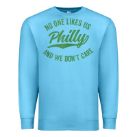 Ocean Blue philly no one likes us and we don't care green text tank top Premium Sweatshirt - ArtMosaic