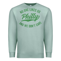 Seafoam philly no one likes us and we don't care green text tank top Premium Sweatshirt - ArtMosaic