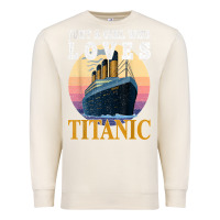 Sandshell ship just a girl who loves titanic boat titanic girls woman t shirt Premium Sweatshirt - ArtMosaic