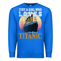 Ship Just A Girl Who Loves Titanic Boat Titanic Girls Woman T Shirt Premium Sweatshirt | Teevron