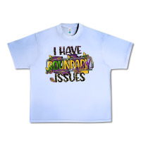 Grape Ice i have boundary issues Urban Heavy Tee - CowGirlArtShop