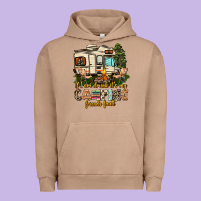 If I Am Drunk Its My Camping Friends Fault Urban Hoodie Designed By Adodesignshop